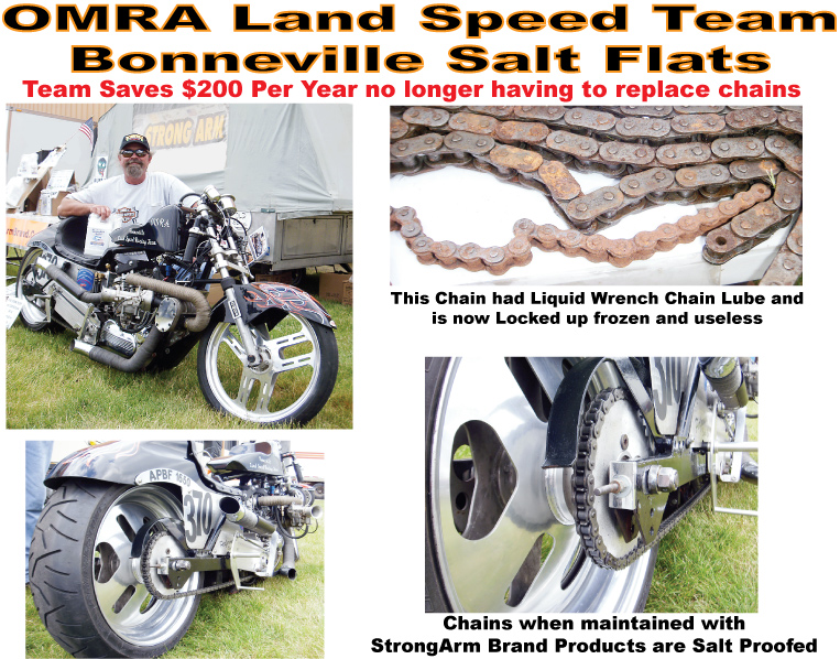 OMRA Bonneville Land Speed Racing Team Saves $260 a year just on chains which are preserved with StrongArm - the ultimate Bonneville Racking Salt Proofer..